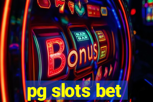 pg slots bet